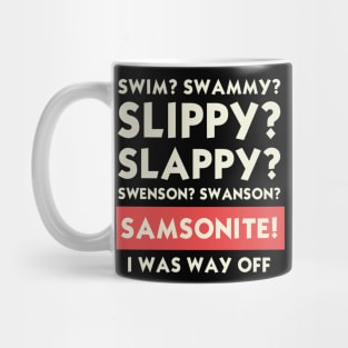 SAMSONITE! I Was Way Off Mug